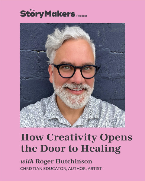 Christian Artist and Author Roger Hutchison on How Creativity Opens the Door to Healing
