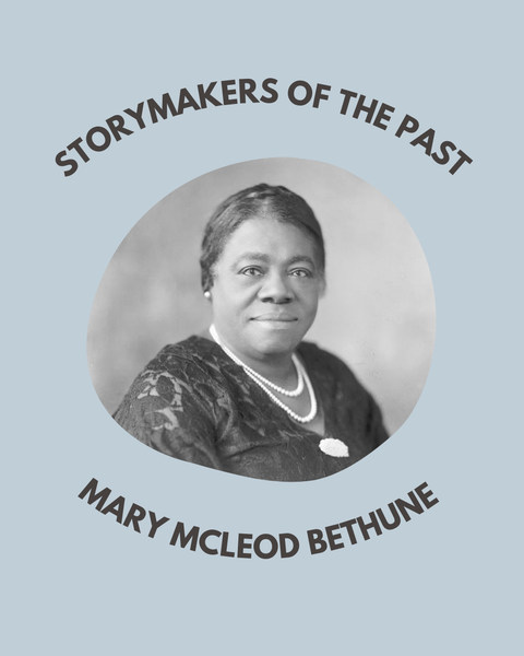 StoryMakers of the Past: Mary McLeod Bethune