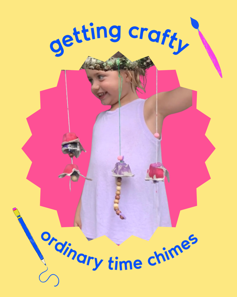 Ordinary Days + Chime Craft!