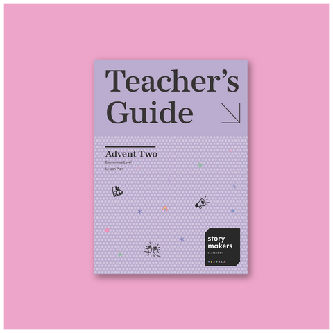 Advent Two Teacher's Guide